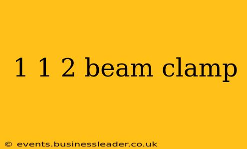 1 1 2 beam clamp