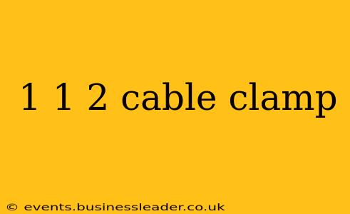 1 1 2 cable clamp