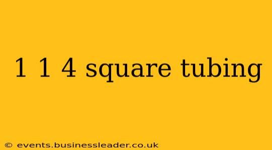 1 1 4 square tubing