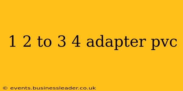 1 2 to 3 4 adapter pvc