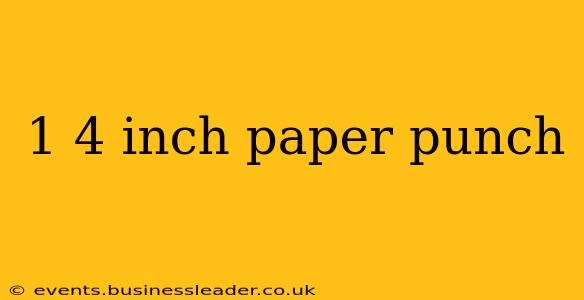 1 4 inch paper punch