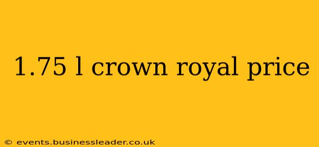 1.75 l crown royal price