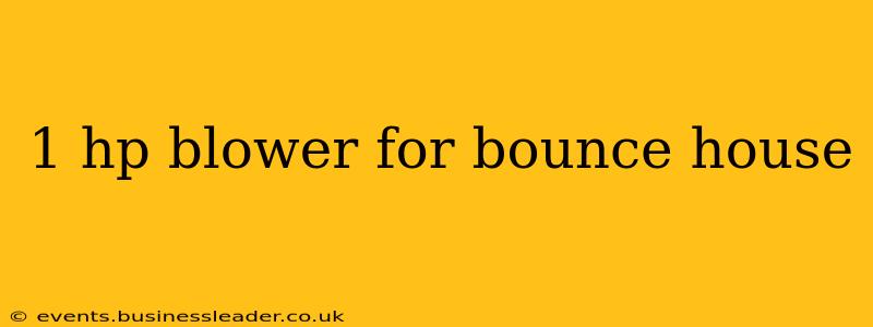 1 hp blower for bounce house