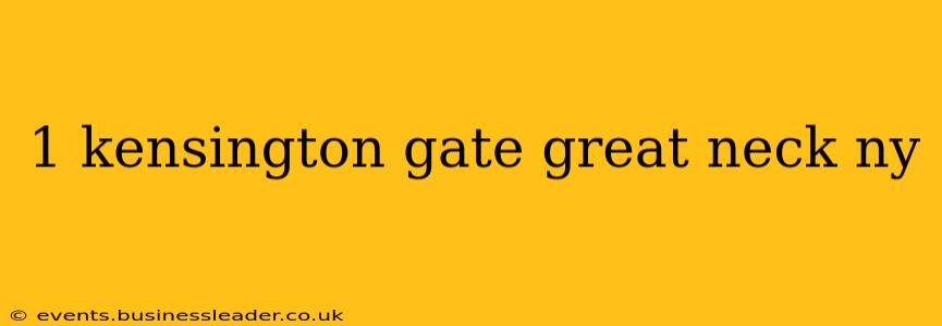 1 kensington gate great neck ny