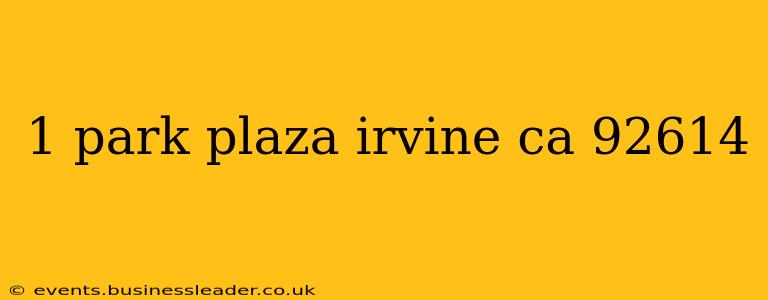 1 park plaza irvine ca 92614