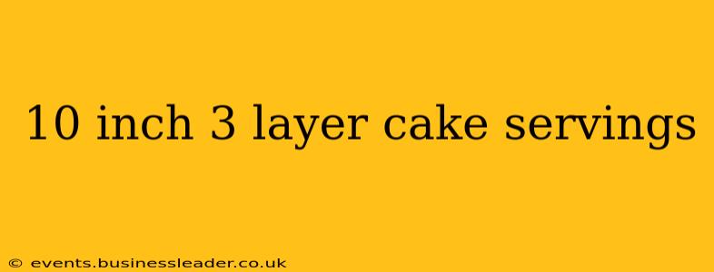 10 inch 3 layer cake servings