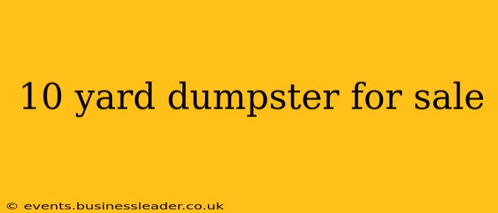 10 yard dumpster for sale