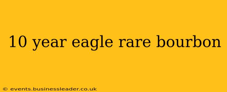 10 year eagle rare bourbon
