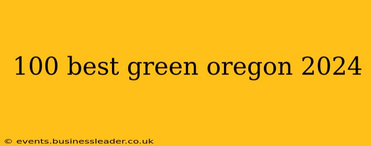 100 best green oregon 2024