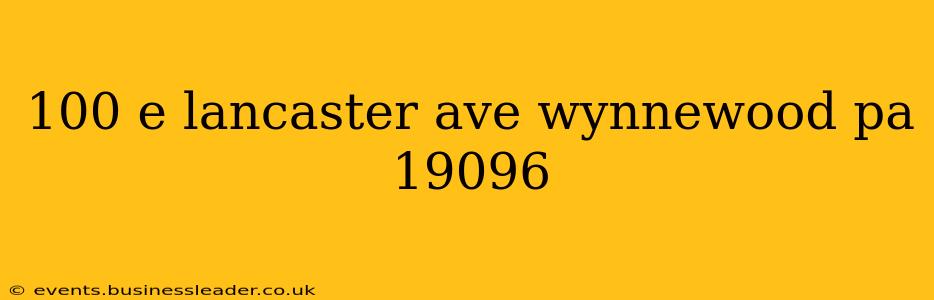 100 e lancaster ave wynnewood pa 19096