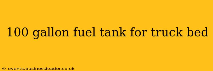 100 gallon fuel tank for truck bed