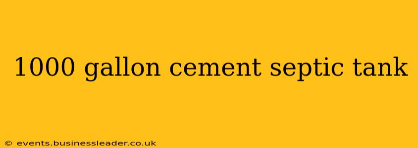 1000 gallon cement septic tank