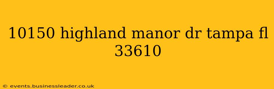 10150 highland manor dr tampa fl 33610