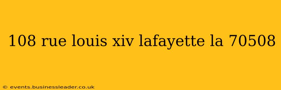 108 rue louis xiv lafayette la 70508