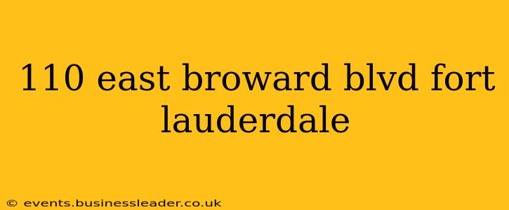 110 east broward blvd fort lauderdale