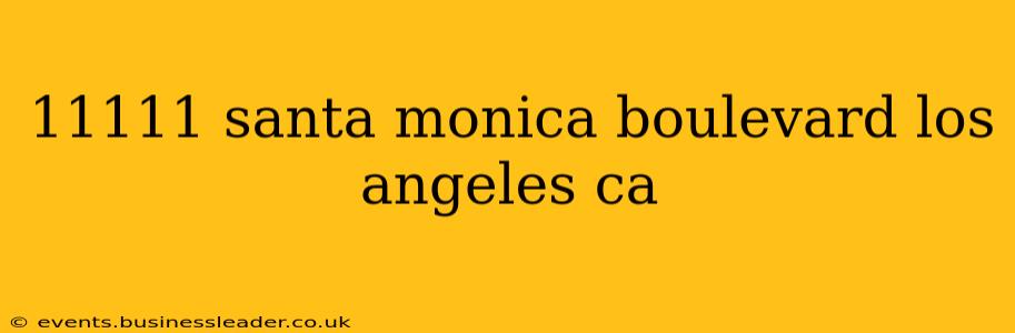 11111 santa monica boulevard los angeles ca