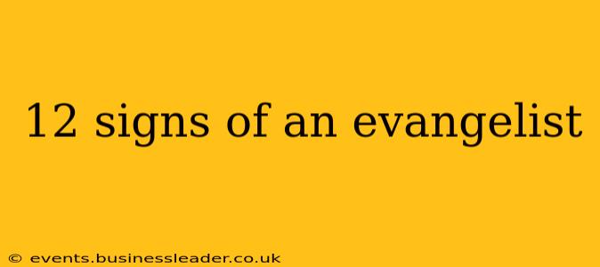 12 signs of an evangelist