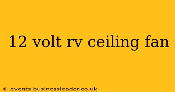12 volt rv ceiling fan