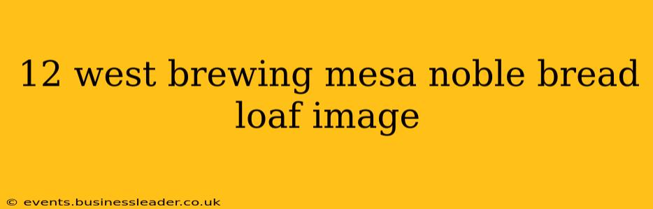 12 west brewing mesa noble bread loaf image