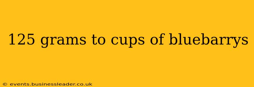 125 grams to cups of bluebarrys
