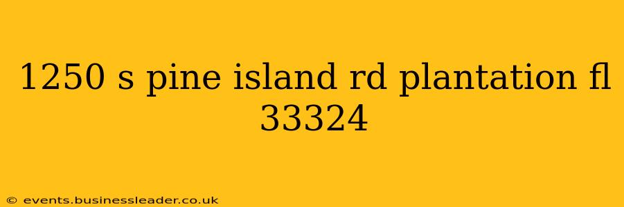 1250 s pine island rd plantation fl 33324