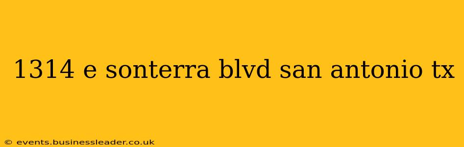 1314 e sonterra blvd san antonio tx