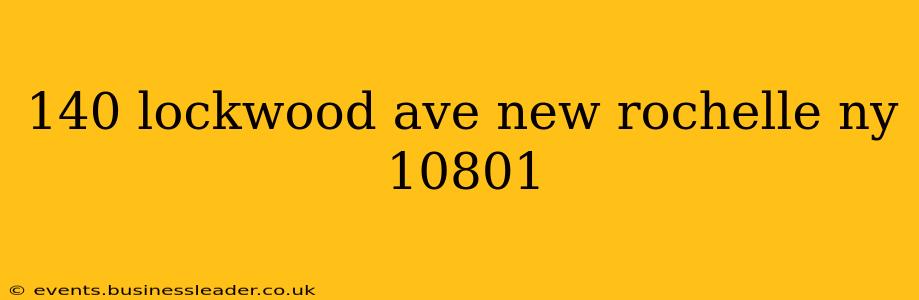 140 lockwood ave new rochelle ny 10801