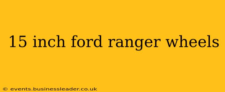 15 inch ford ranger wheels