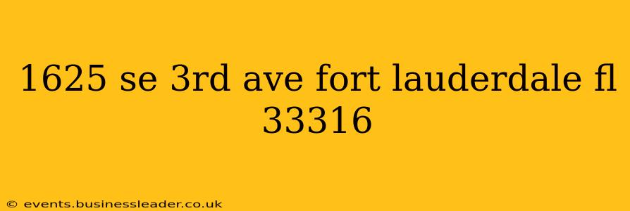1625 se 3rd ave fort lauderdale fl 33316