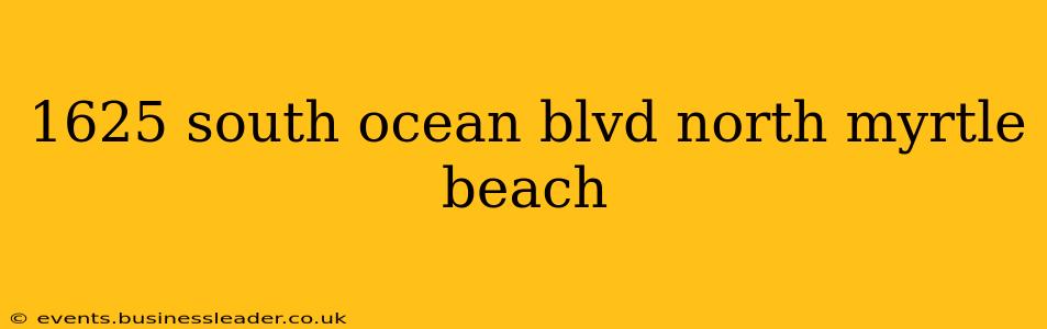 1625 south ocean blvd north myrtle beach