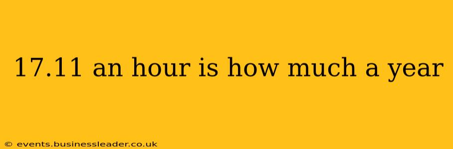 17.11 an hour is how much a year