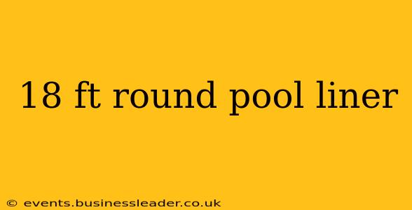 18 ft round pool liner