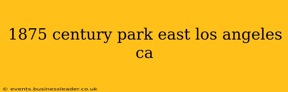 1875 century park east los angeles ca