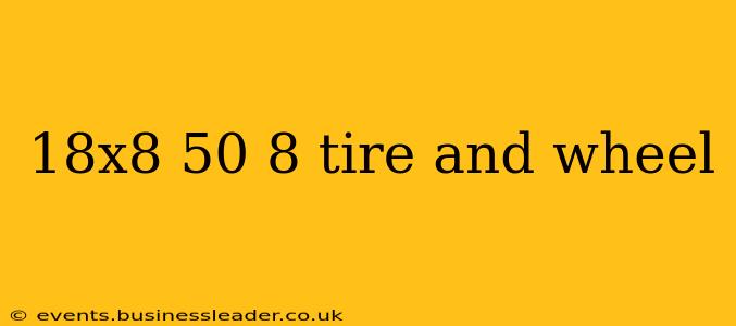 18x8 50 8 tire and wheel