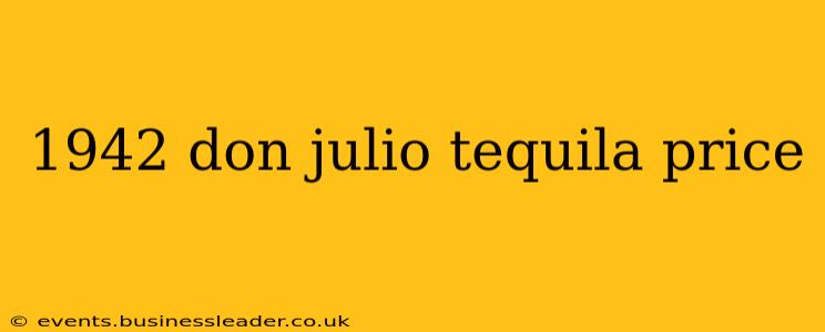 1942 don julio tequila price