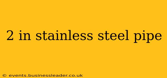 2 in stainless steel pipe