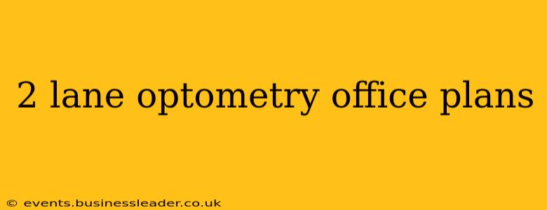 2 lane optometry office plans