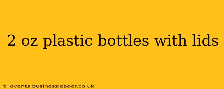 2 oz plastic bottles with lids