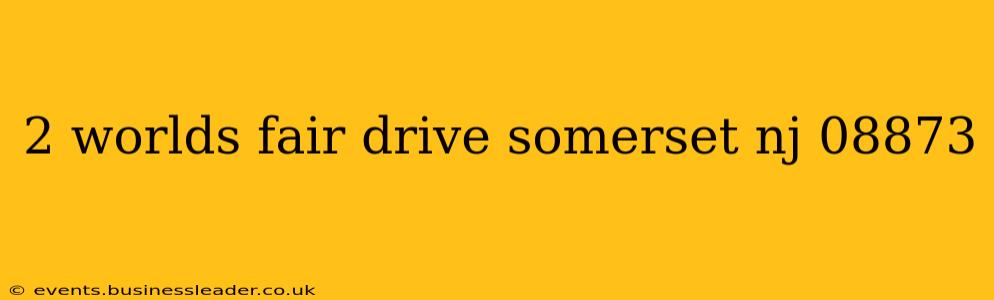 2 worlds fair drive somerset nj 08873