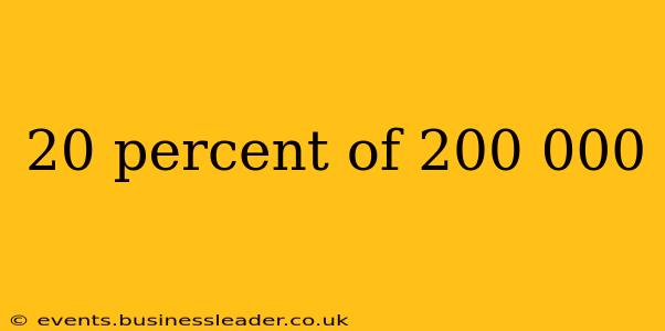 20 percent of 200 000