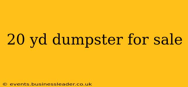 20 yd dumpster for sale