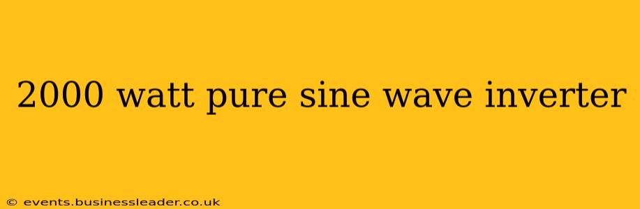 2000 watt pure sine wave inverter