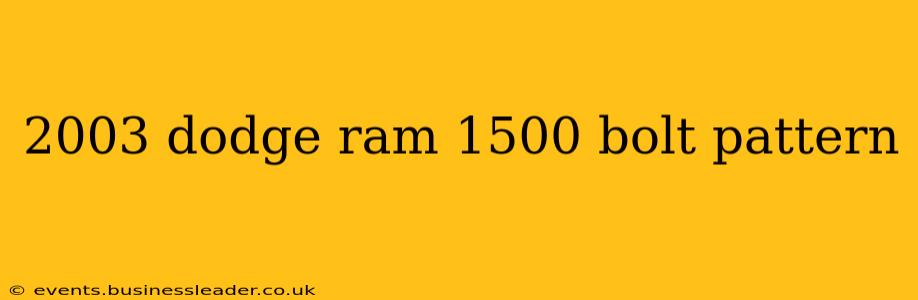 2003 dodge ram 1500 bolt pattern