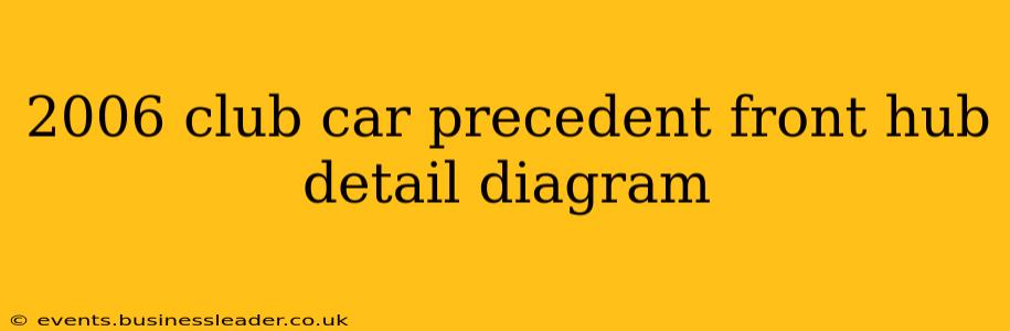 2006 club car precedent front hub detail diagram