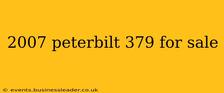 2007 peterbilt 379 for sale