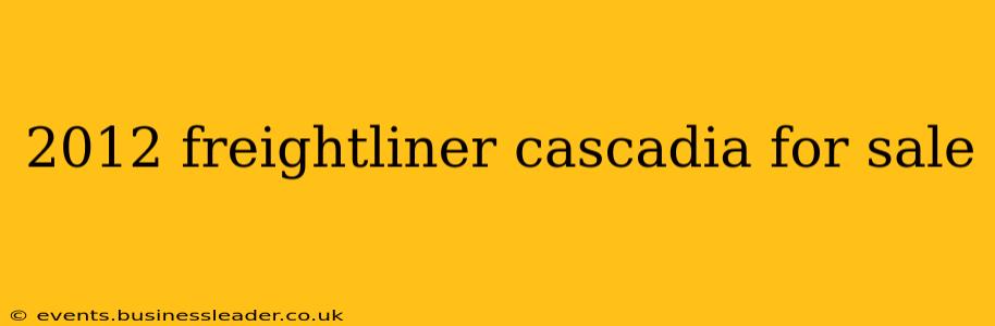 2012 freightliner cascadia for sale