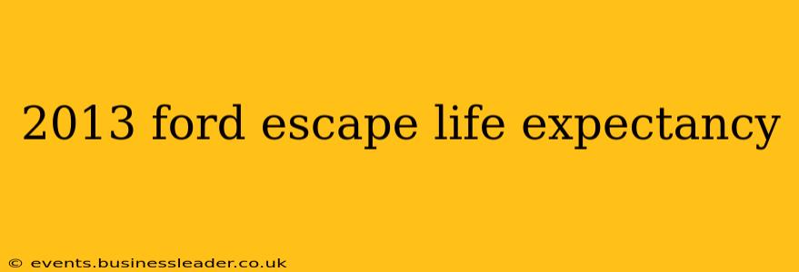2013 ford escape life expectancy