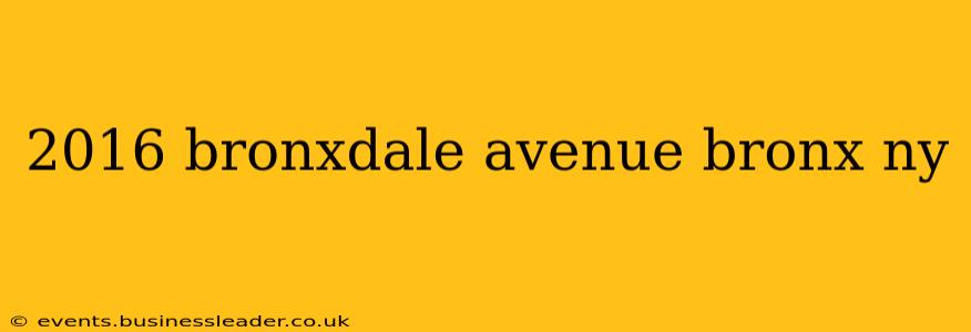 2016 bronxdale avenue bronx ny