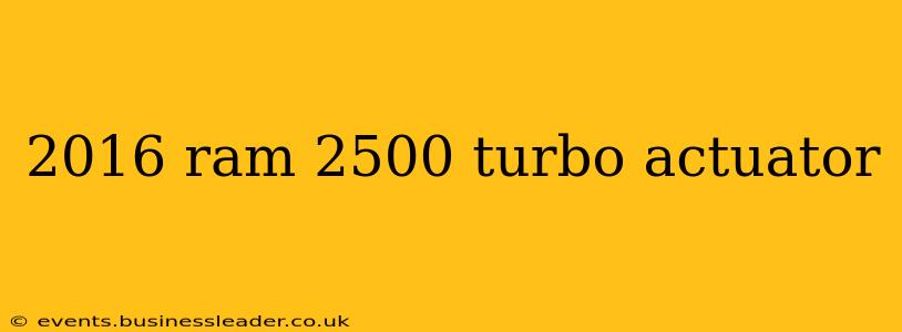 2016 ram 2500 turbo actuator