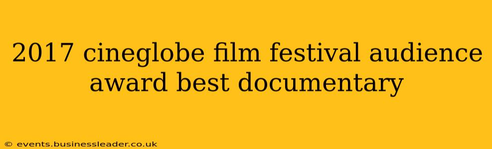 2017 cineglobe film festival audience award best documentary